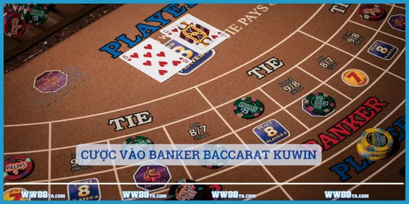 Cược vào Banker Baccarat 