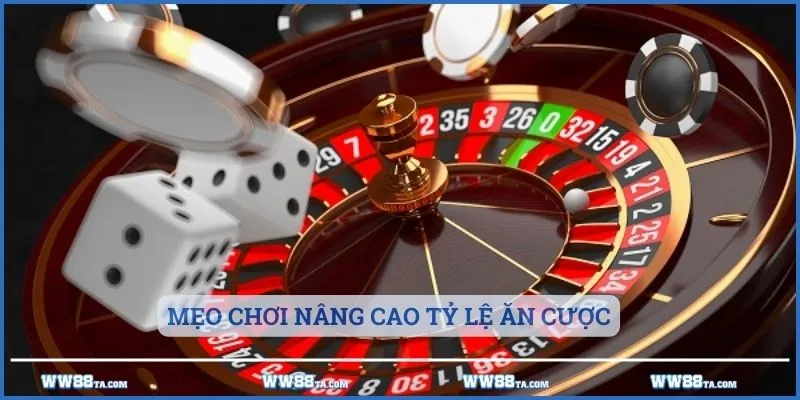 Mẹo chơi nâng cao tỷ lệ ăn cược tại sòng bạc nhà cái