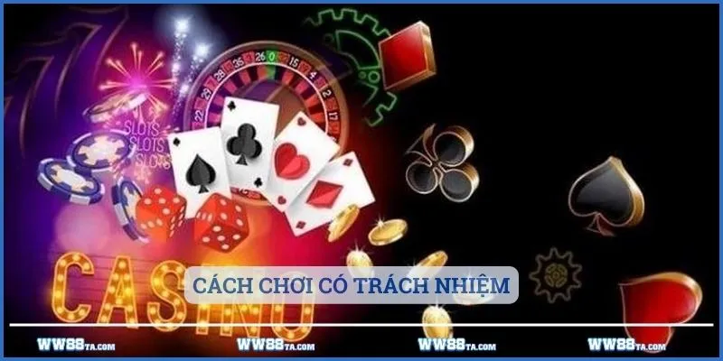 Cách chơi có trách nhiệm