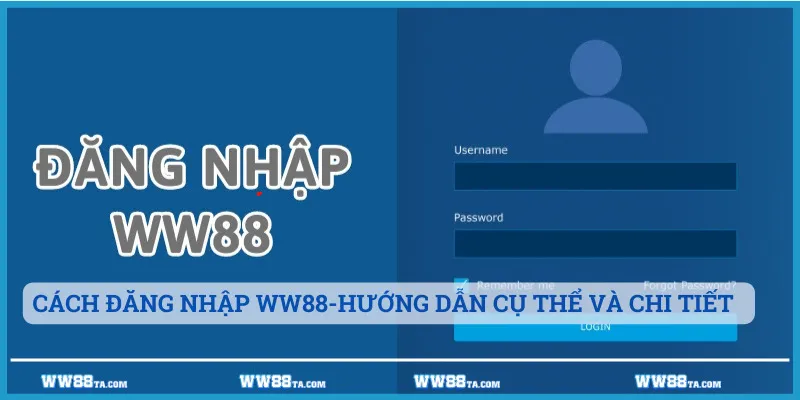 Cách đăng nhập ww88 - Hướng dẫn cụ thể và chi tiết