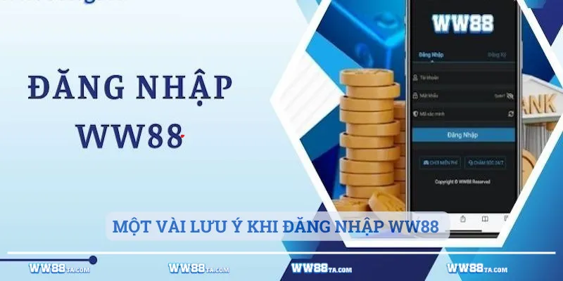 Một vài lưu ý khi thực hiện đăng nhập ww88 mà mọi người cần biết