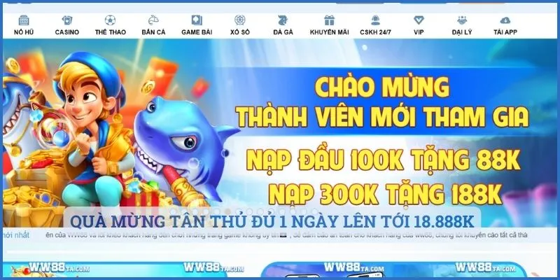 Quà mừng tân thủ đủ 1 ngày lên tới 18.888k