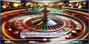 Tổng quan về game Roulette