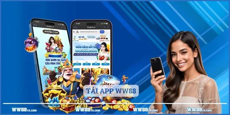 Tải app ww88 cho thiết bị để trải nghiệm cá cược mọi lúc mọi nơi